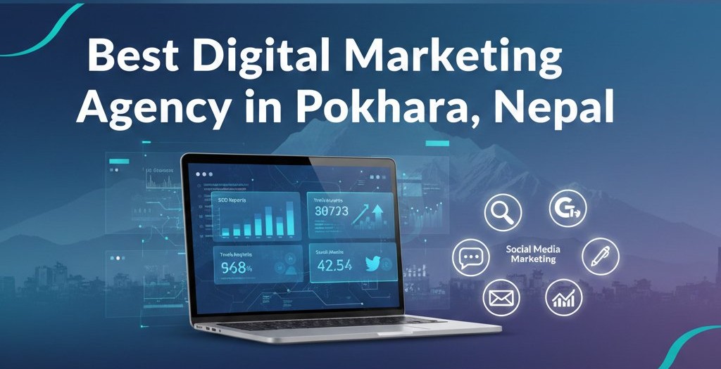 Best Digital Marketing Agency in Pokhara, Nepal