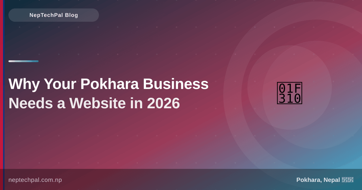 Why Your Pokhara Business Needs a Website in 2026 | NepTechPal