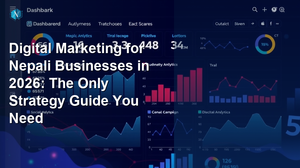 Digital Marketing for Nepali Businesses in 2026: The Only Strategy Guide You Need