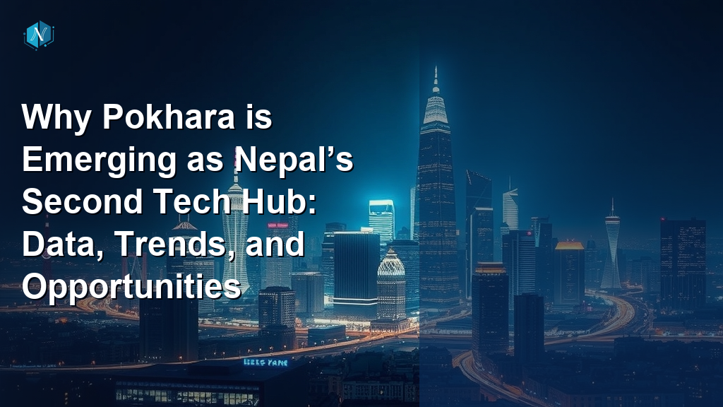 Why Pokhara is Emerging as Nepal’s Second Tech Hub: Data, Trends, and Opportunities