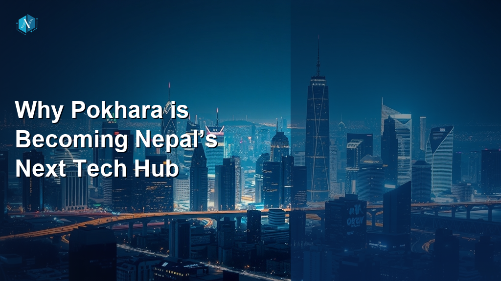 Why Pokhara is Becoming Nepal’s Next Tech Hub